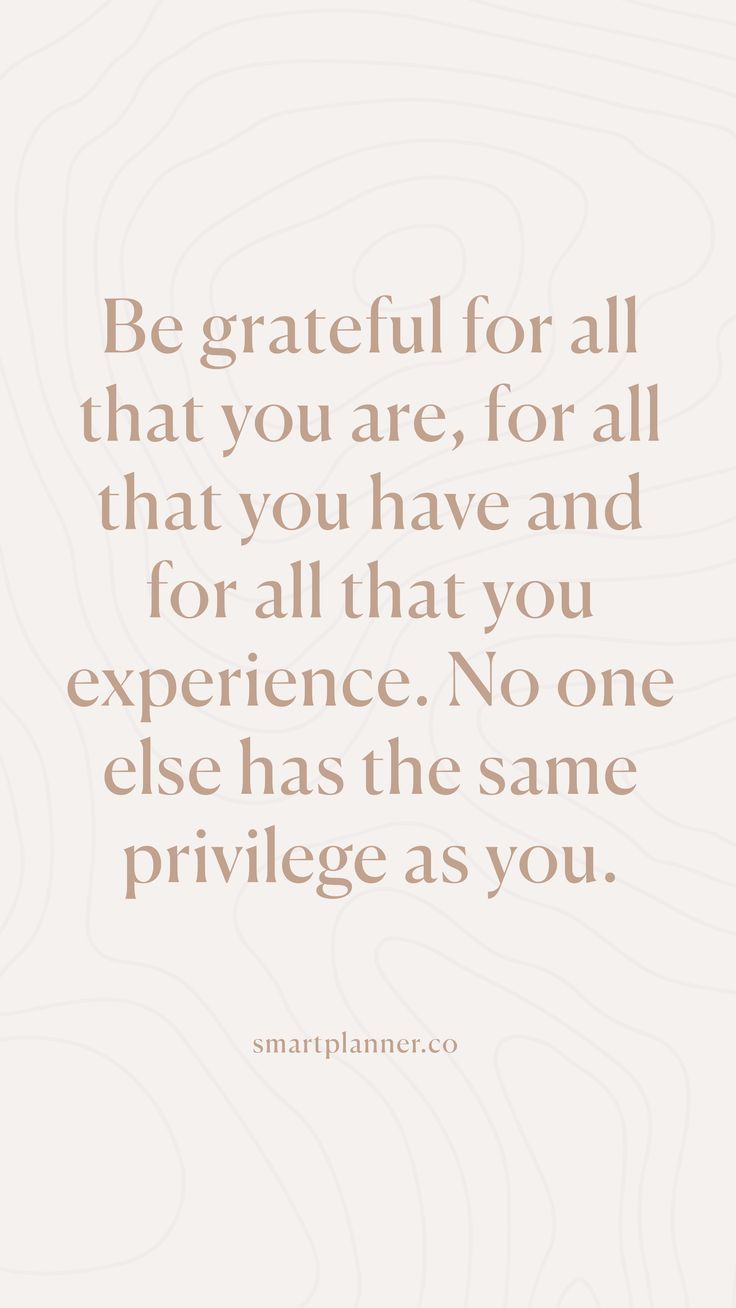 a quote that reads be grateful for all that you are, for all that and for all that you experience no one else has the same prir