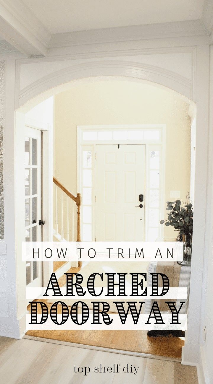 an arched doorway with the words how to trim an arched door way top shelf city