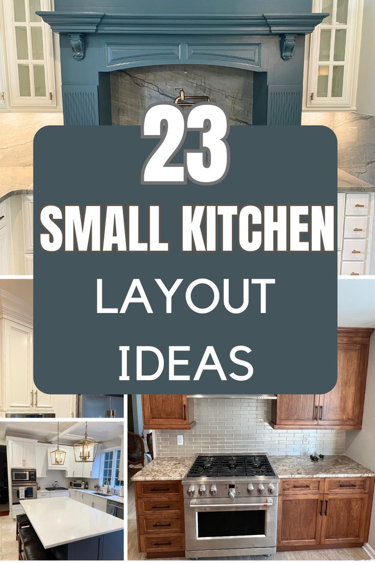 small kitchen layouts with text overlay that reads, 23 small kitchen layout ideas