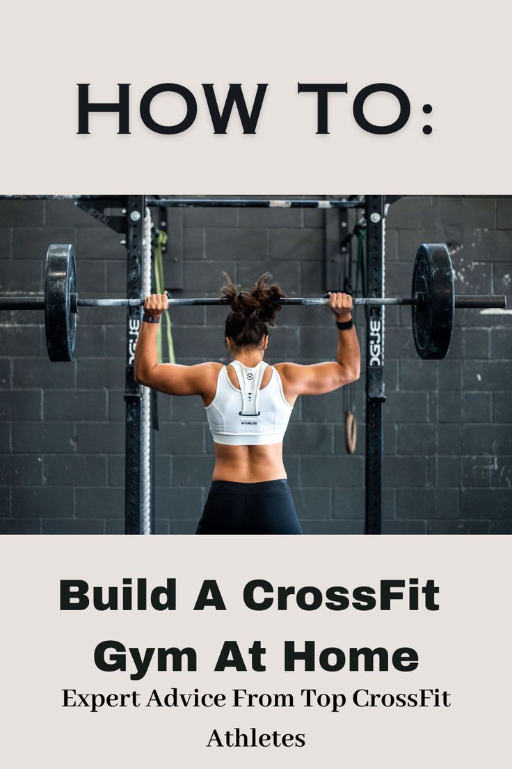 a woman doing squats with the text how to build a crossfit gym at home expert advice from top crossfit athletes