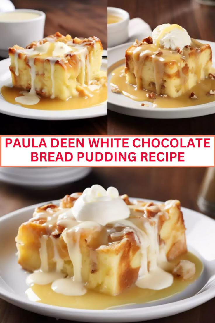 four plates with different desserts on them and the words paula deen white chocolate bread pudding recipe