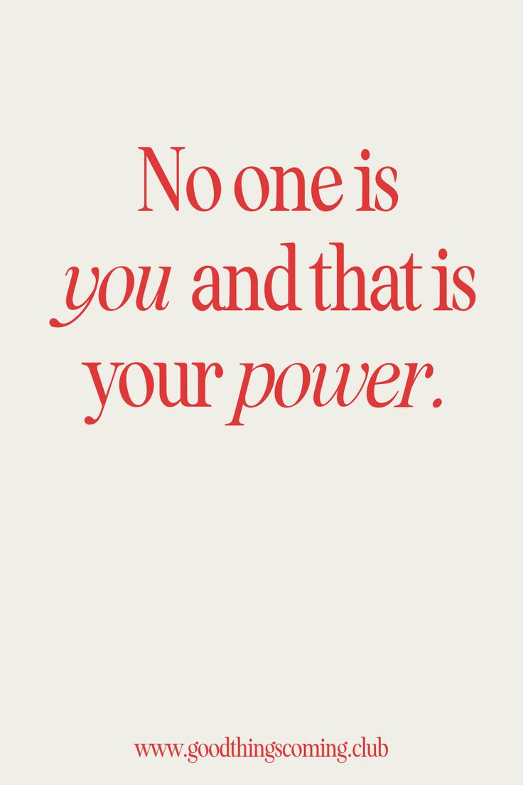 a quote with the words no one is you and that is your power on it