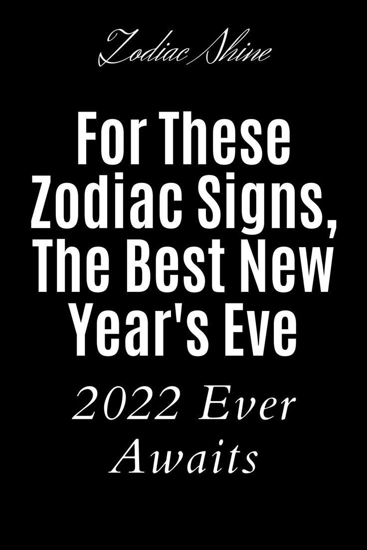 zodiac signs, the best new year's eve 2012 ever awaits