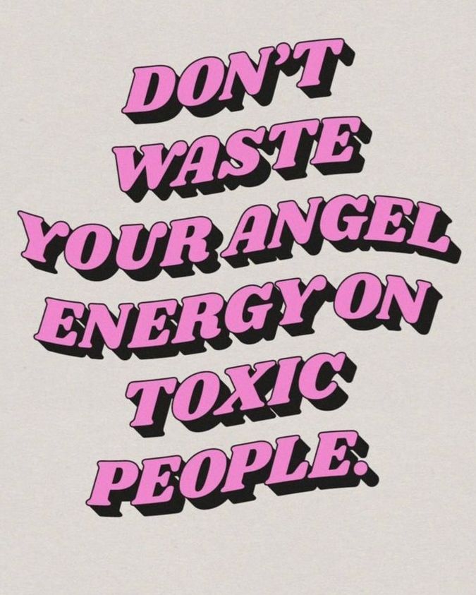 the words don't waste your angel energy on tonic people are in pink and black