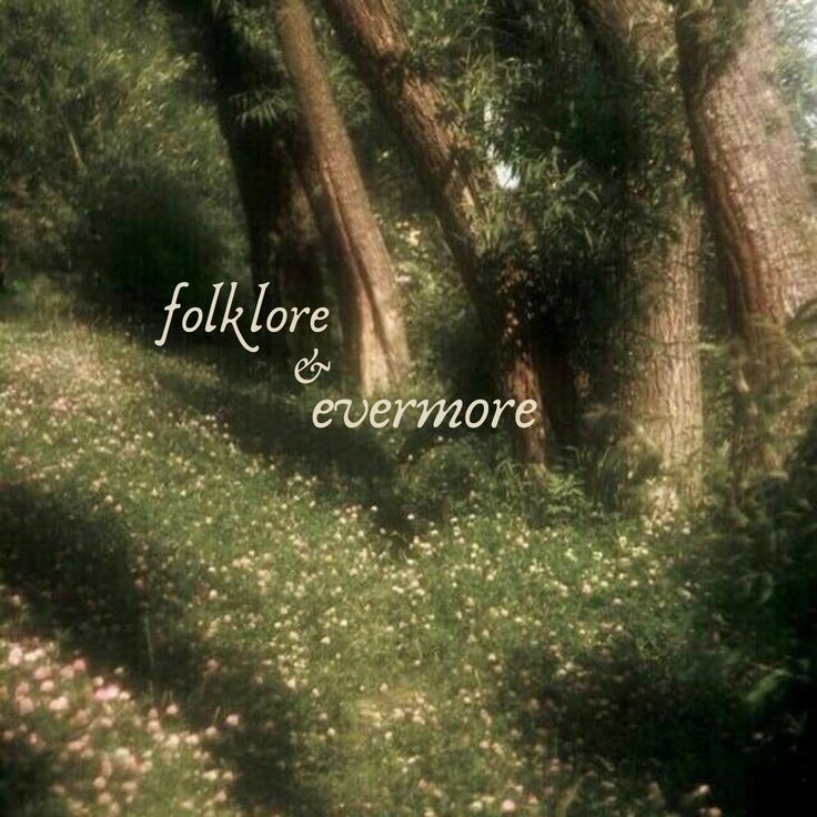 the words folklorere and evermore surrounded by trees