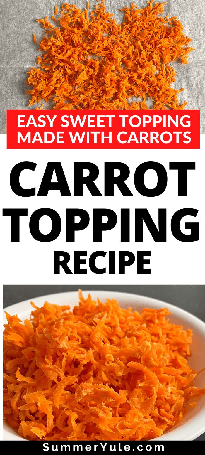 carrot topping recipe with text overlay that says easy sweet topping made with carrots