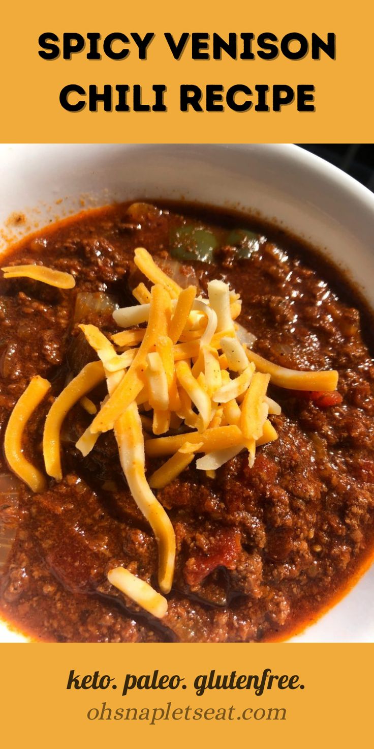 a bowl of chili with cheese on top and the words spicy venison chili recipe above it