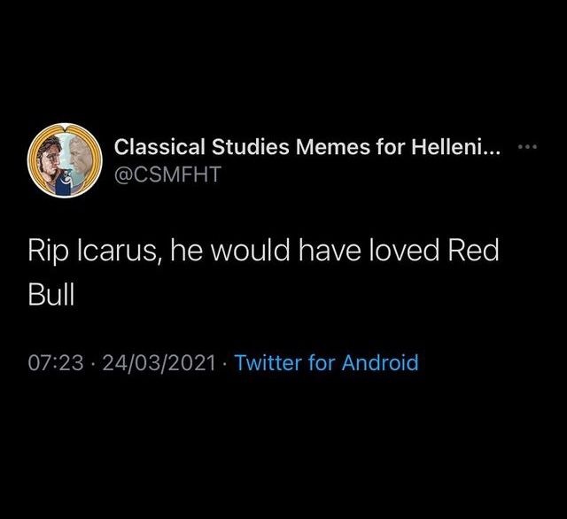 two tweets are shown in the dark with one saying,'classical studies memes for hellenii rip icars, he would have loved red bull '