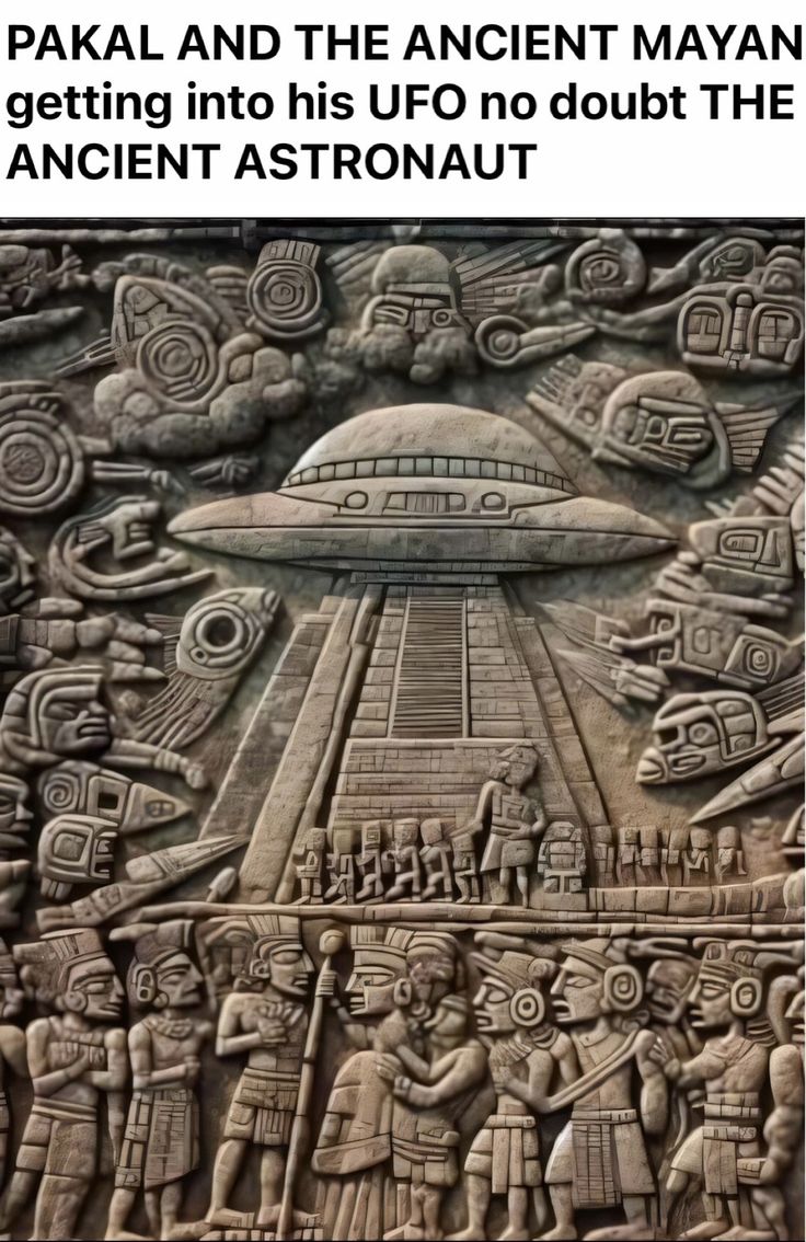 an ancient bask with the caption that reads,'pakal and the ancient mayon getting into his uf to doubt the ancient astronaut