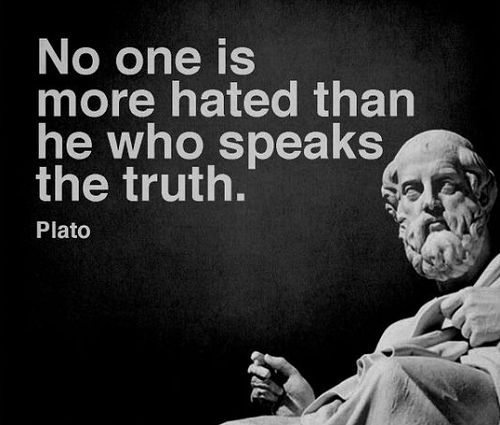 No one is more hated than he who speaks the truth. Plato Hearing The Truth Quotes, Speaking Your Truth Quotes, Speak The Truth Quotes, Seeker Quotes, Mad Quotes, Bad Relationships, American Quotes, Truth And Justice, Bad Relationship