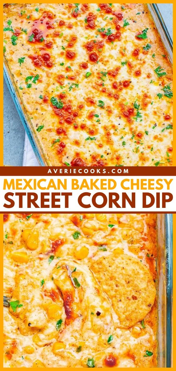 mexican street corn dip recipe in a casserole dish with the title above it