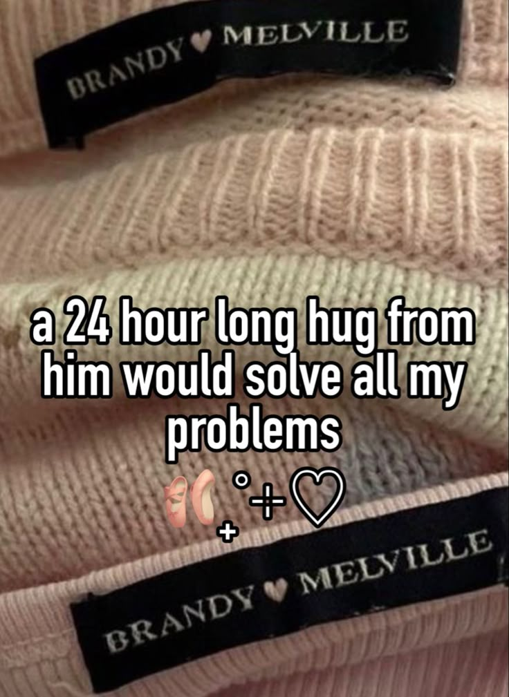 the text reads, i'm 24 hour long hug from him would solve all my problems