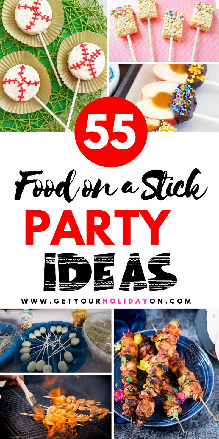 food on a stick party ideas with text overlay that reads 55 food on a stick party ideas