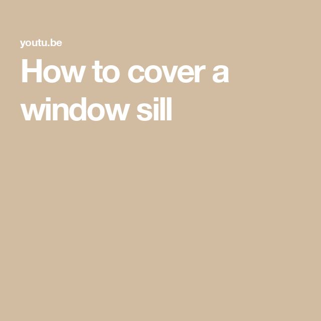 the words how to cover a window sill in white on a beige background with an image