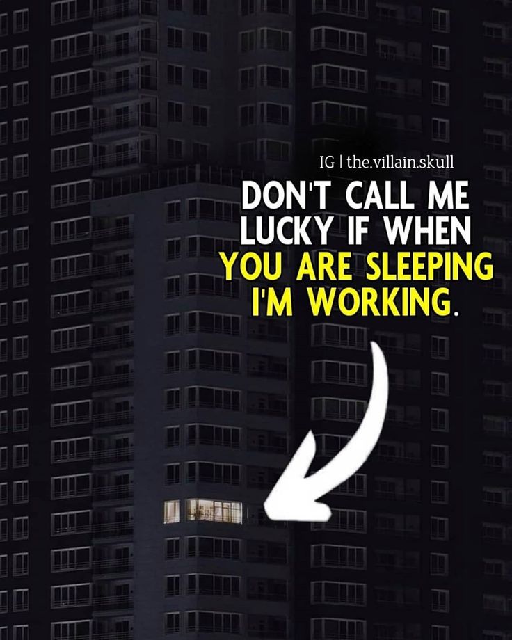 an advertisement with the words don't call me lucky if when you are sleeping i'm working