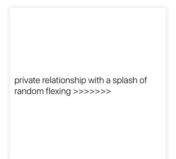 a white square frame with the words private relationship with a splash of random flexing