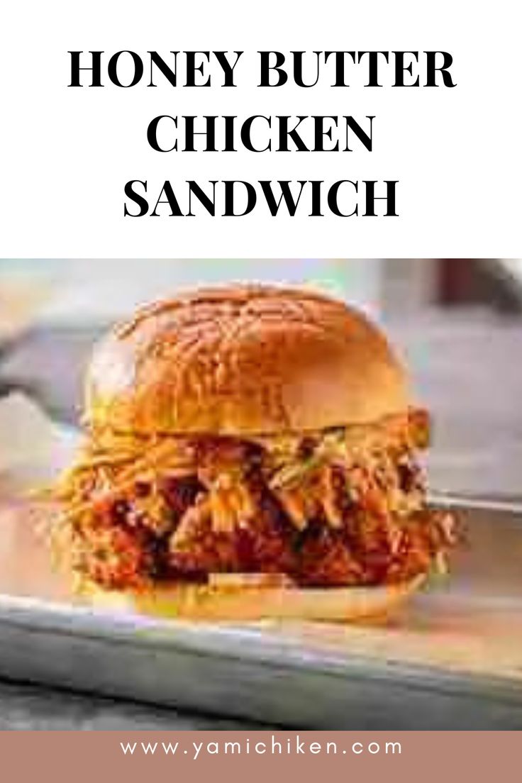 a chicken sandwich sitting on top of a pan with the words honey butter chicken sandwich