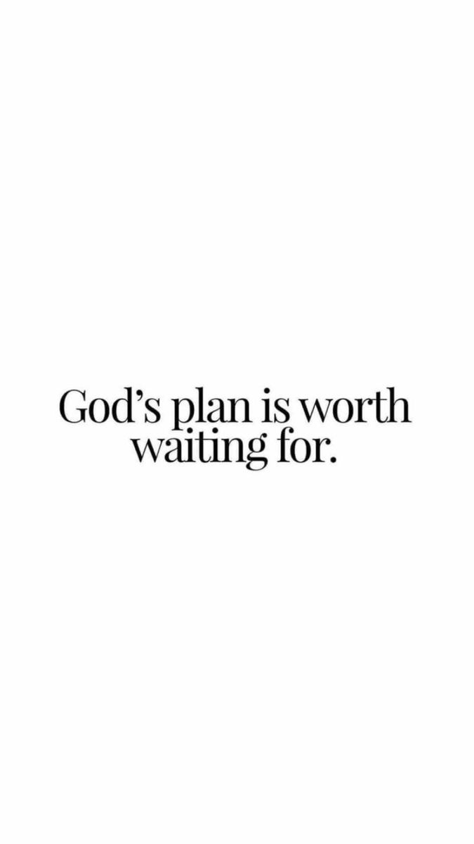 a white background with the words god's plan is worth waiting for on it