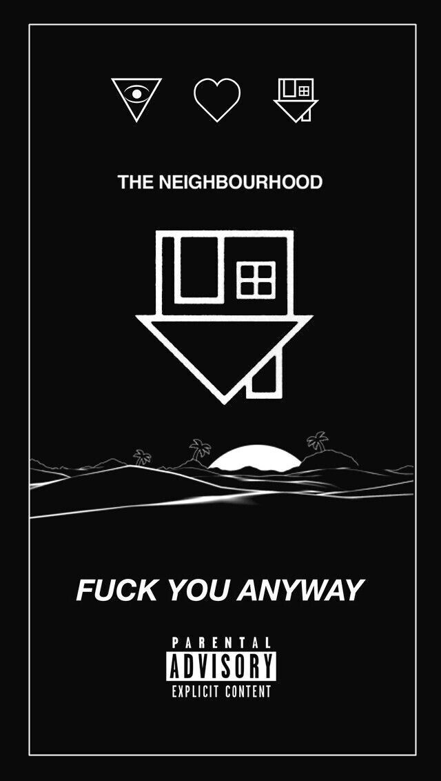 the neighbourhood logo on a black background with white text that reads,'f k you anyway