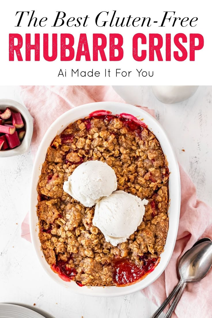 the best gluten - free rhubarb crisp is made it for you