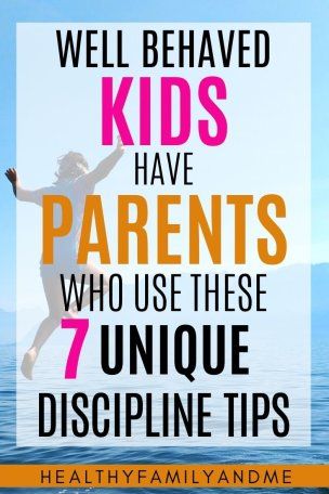 the words well behaved kids have parents who use these unique discipline tips