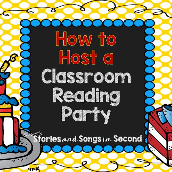 how to host a classroom reading party with pictures and songs in second grade or third grade