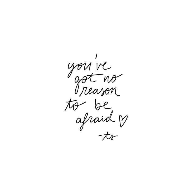 the words you've got no reason to be afraid to do are written in black ink