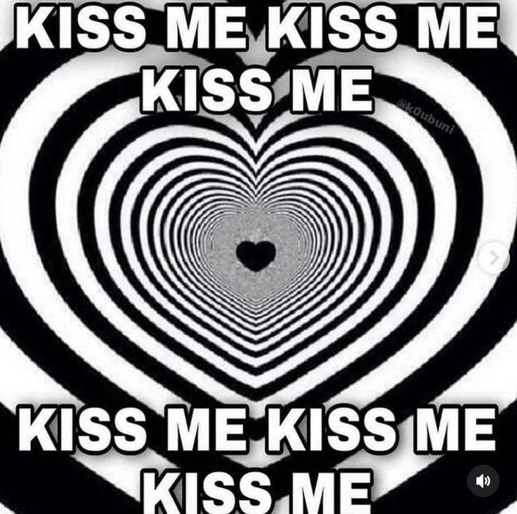 a black and white heart with the words kiss me kiss me