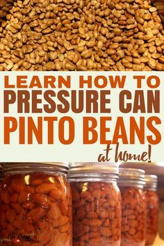 jars filled with peanuts and the words learn how to pressure can pinto beans at home