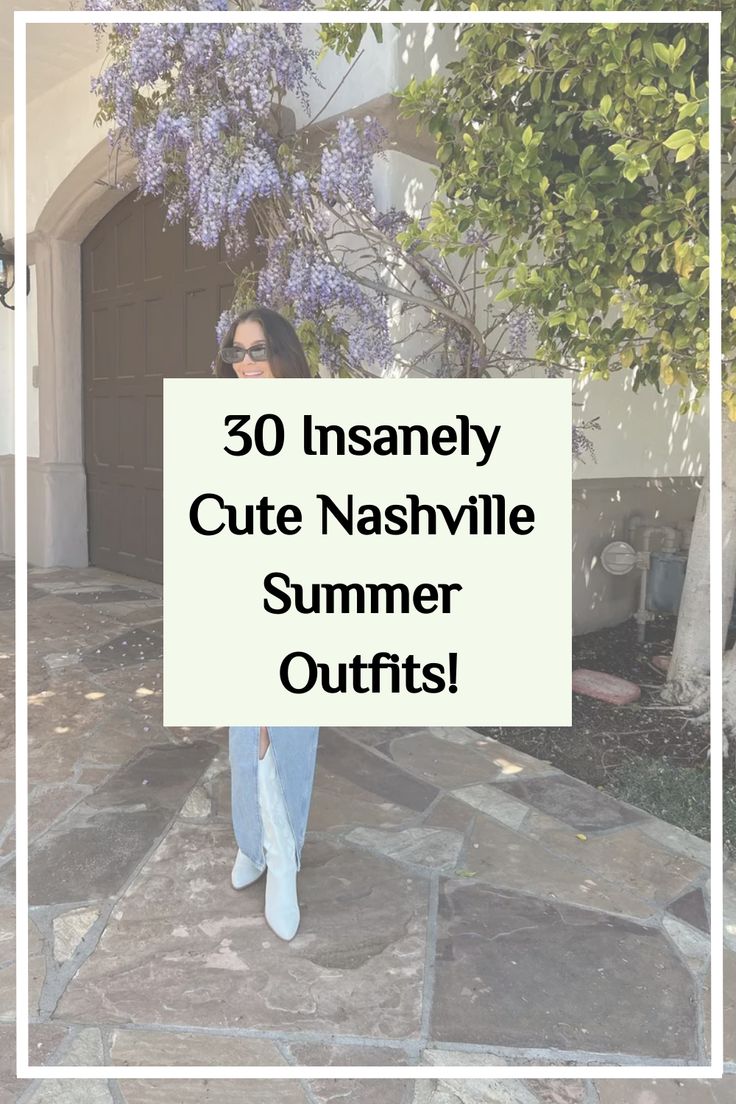 a woman standing in front of a house with the words 30 insannely cute nashville summer outfits