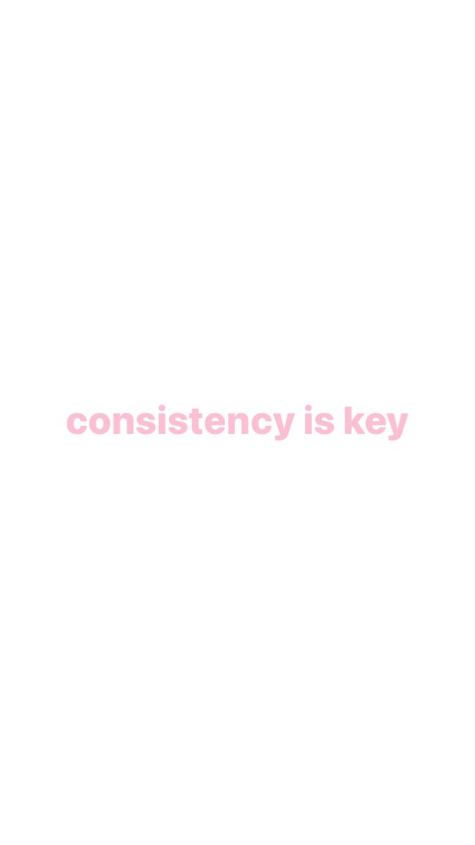 the words constistency is key written in pink