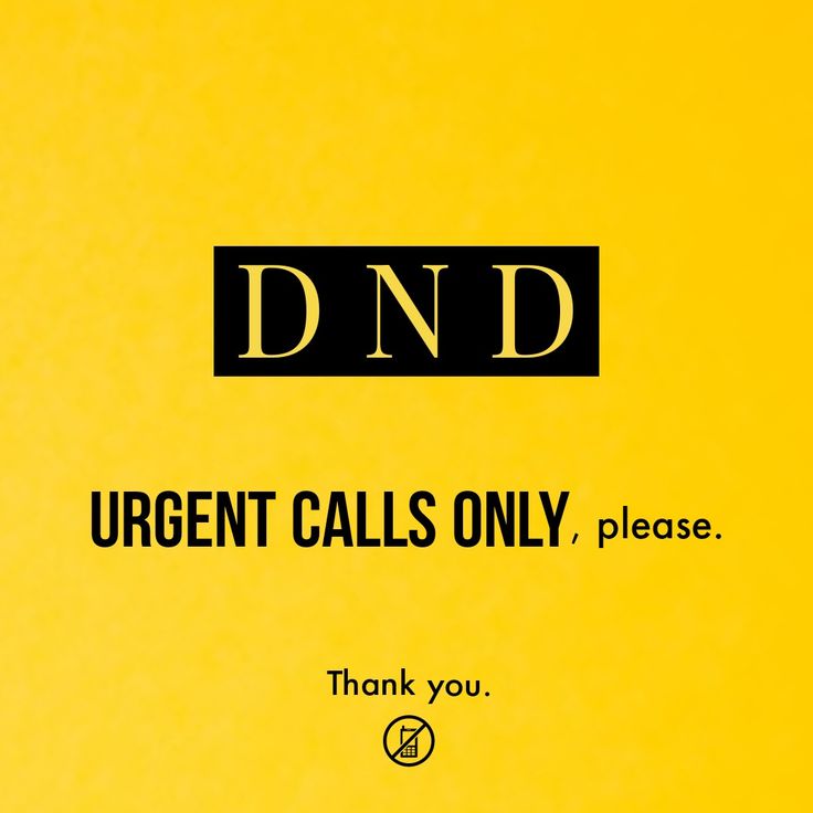 there is a yellow sign that says, dnd urgens calls only please thank you