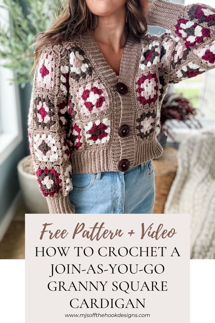 a woman wearing a crochet sweater with text overlay that reads, free pattern video how to crochet a join - as you go granny square cardigan