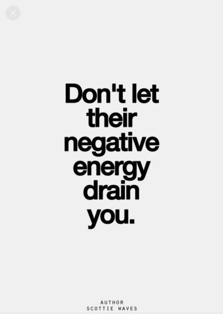 the words don't let their negative energy drain you