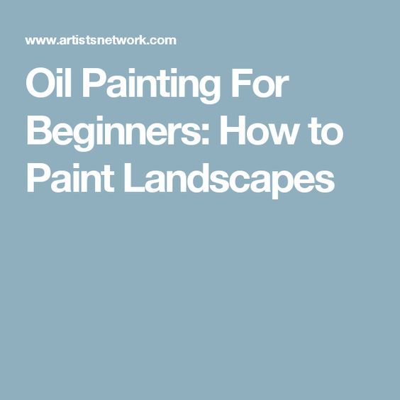 the words oil painting for beginners how to paint landscapes in white on a blue background