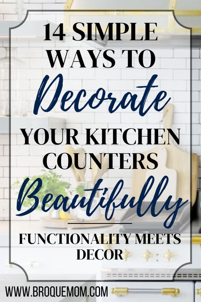 14 Simple Tips To Beautifully Decorating Your Kitchen Counters - How To Style Kitchen Countertops, Countertops Decor Ideas, Styling Kitchen Counters, Kitchen Counter Styling Ideas, Style Kitchen Countertops, Kitchen Countertops Marble, How To Decorate Kitchen Counters, Kitchen Countertop Decor Ideas, Modern Kitchen Countertops