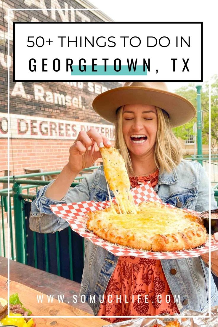 a woman in a cowboy hat holding up a large piece of food with the words, 50 things to do in georgetown, tx