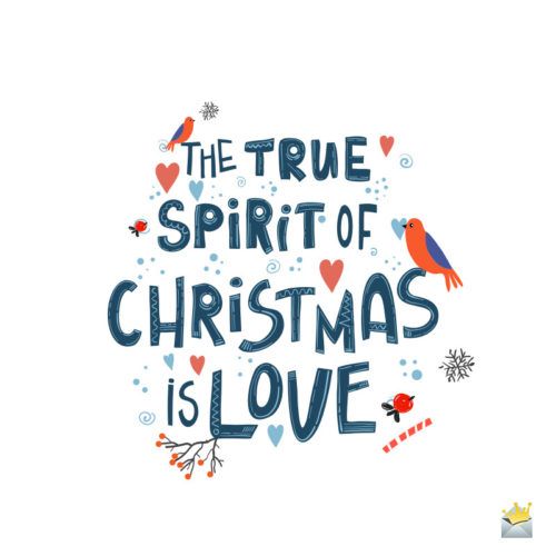 the true spirit of christmas is love with birds and snowflakes on white background