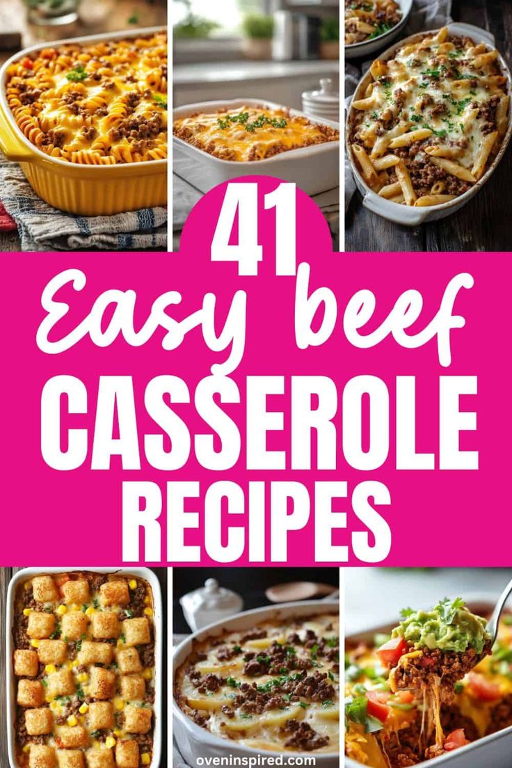 four different casserole dishes with the words easy beef casserole recipes