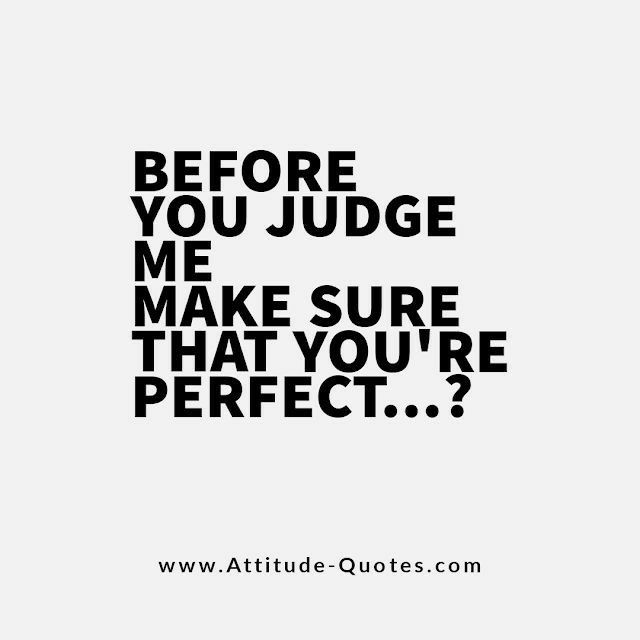 the words before you judge me make sure that you're perfect?