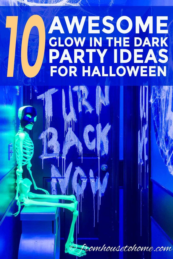 an image of halloween decorations with the words 10 awesome glow in the dark party ideas for halloween