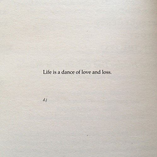 Life is a dance if love and loss Life Is A Dance Quote, Quotes About Dancing Through Life, Quotes About Dance Inspirational, Life Is Cruel Quotes, Dance Quotes Aesthetic, Dance Love Quotes, Quotes About Dancing, Inspirational Dance Quotes, Dance Quotes Inspirational