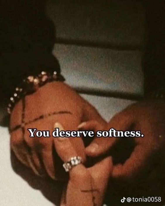 two hands holding each other with the words you deserve softness