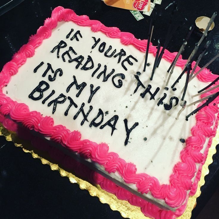 a birthday cake with writing on it that says in your reading this is my birthday