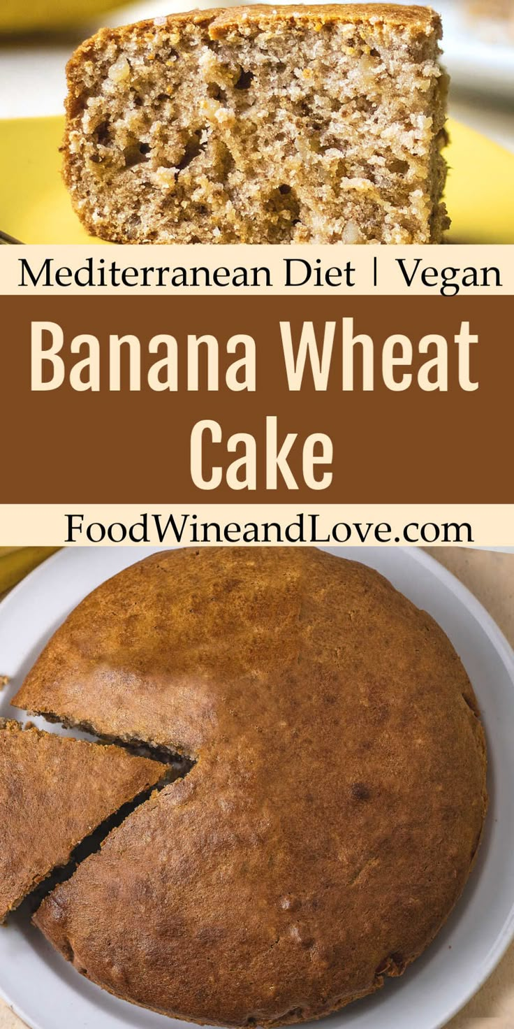 a banana wheat cake on a plate with the words, mediterranean diet vegan banana wheat cake