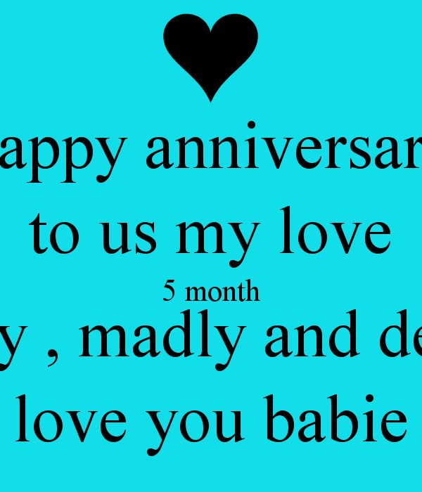 a blue background with the words happy anniversary to us my love 5 months, madly and dear i love you baby