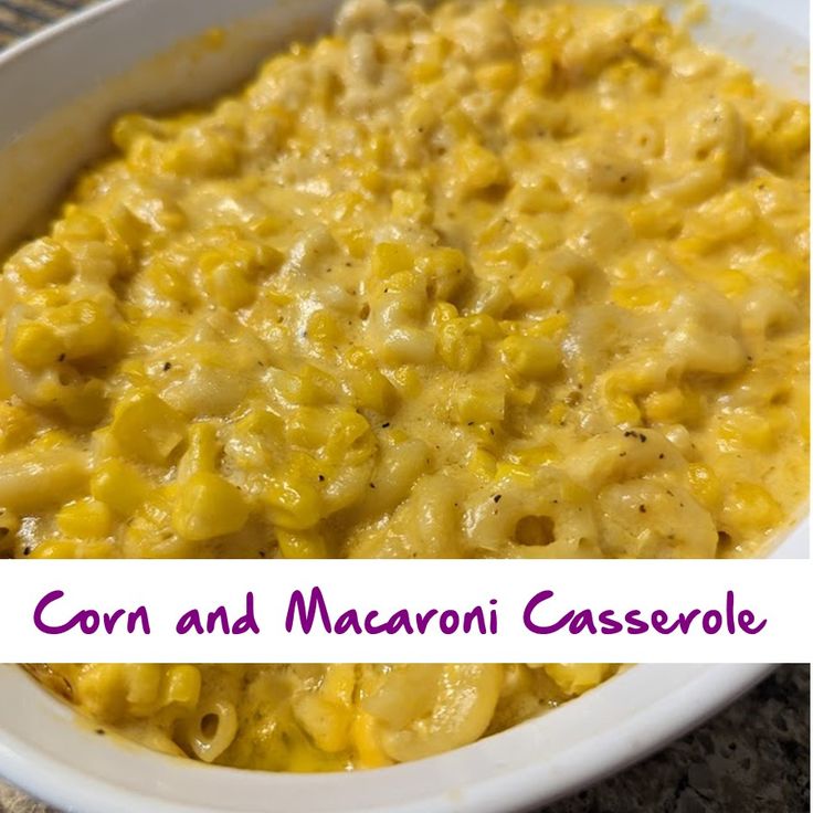 corn and macaroni casserole in a white dish with the title overlay