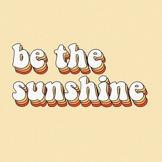 the words be the sunshine are drawn in white and orange letters on a yellow background