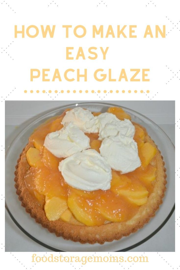 how to make an easy peach glaze recipe for pies, desserts and more