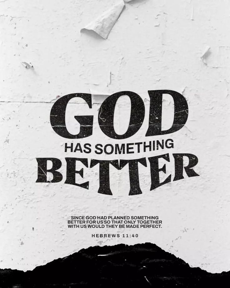 a poster with the words god has something better written on it in black and white